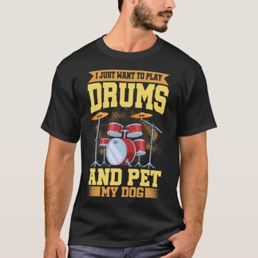 Ik wil gewoon drums spelen en mijn hond trommelen t-shirt (Voorkant)