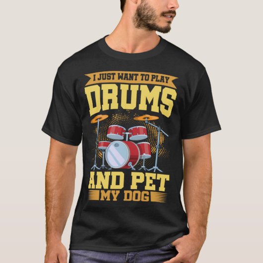Ik wil gewoon drums spelen en mijn hond trommelen t-shirt (Voorkant)