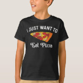 Ik wil gewoon Eat Pizza T-shirt (Voorkant)