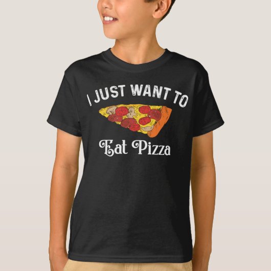 Ik wil gewoon Eat Pizza T-shirt (Voorkant)