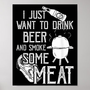 Ik wil gewoon een biertje Drinken en wat vleeskoel Poster