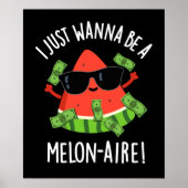 Ik wil gewoon een Melon-aire Fruit Pun Dark BG zij Poster (Voorkant)