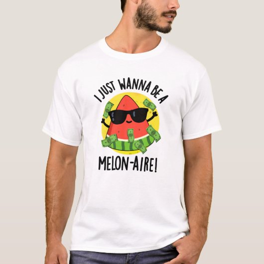 Ik wil gewoon een Melon-aire grappige Melon Pun zi T-shirt (Voorkant)
