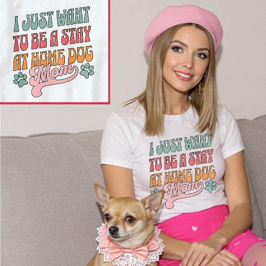Ik wil gewoon een verblijf thuis hond mama pastel t-shirt