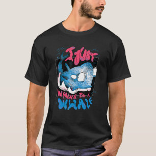 Ik wil gewoon een walviswalvis zijn t-shirt