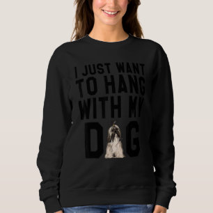 Ik wil gewoon even bij mijn Lhasa Apsos Dog hangen Trui