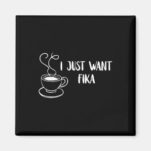 Ik wil gewoon Fika Zweden koffie Zweedse traditie  Magneet