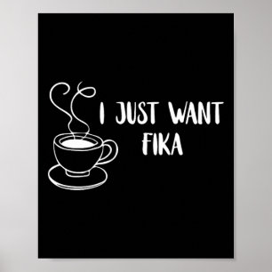 Ik wil gewoon Fika Zweden koffie Zweedse traditie Poster