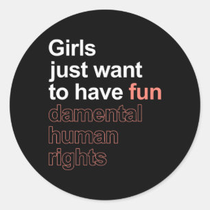 Ik wil gewoon fundamentele mensenrechten hebben, F Ronde Sticker