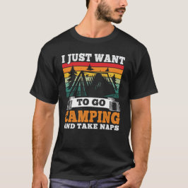 Ik wil gewoon gaan Camping Funny Camper Outdoor T-shirt