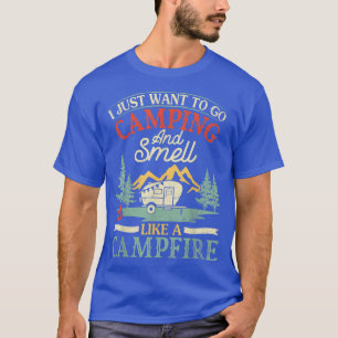Ik wil gewoon gaan kamperen en als een kampeerauto t-shirt