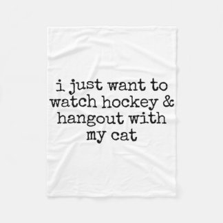 Ik wil gewoon hockey kijken en bij mijn kat zijn fleece deken