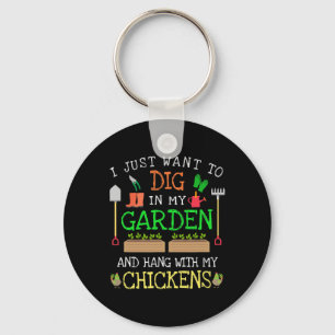 Ik wil gewoon in mijn tuin graven en bij mijn kipp sleutelhanger