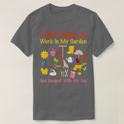 Ik wil gewoon in mijn tuin werken en met t-shirt (Design voorkant)