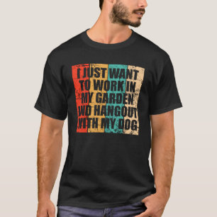 Ik wil gewoon in mijn tuin werken en ophangen met t-shirt