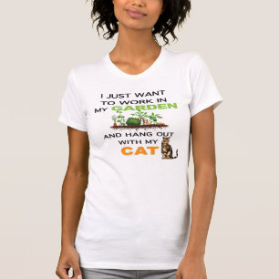 Ik wil gewoon in mijn tuin werken met kat t-shirt