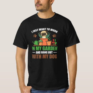 Ik wil gewoon in mijn tuin werken, ophangen met ho t-shirt