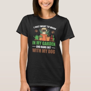 Ik wil gewoon in mijn tuin werken, ophangen met ho t-shirt