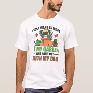 Ik wil gewoon in mijn tuin werken, ophangen met ho t-shirt