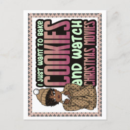 Ik wil gewoon kerstkoekjes en films bakken feestdagenkaart