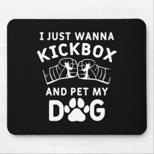 Ik Wil Gewoon Kickboksen En Mijn Hond Aaien Grappi Muismat