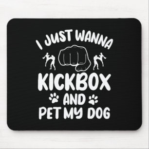 Ik Wil Gewoon Kickboksen En Mijn Hond Aaien Kickbo Muismat