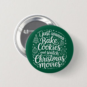 Ik Wil Gewoon Koekjes Bakken Kijk Naar Kerstfilms Ronde Button 5,7 Cm