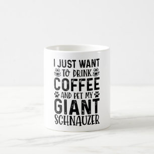 Ik wil gewoon koffie Drinken en huisdiergigant Sch Koffiemok