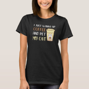 Ik wil gewoon koffie drinken en mijn kat aaien  Ka T-shirt