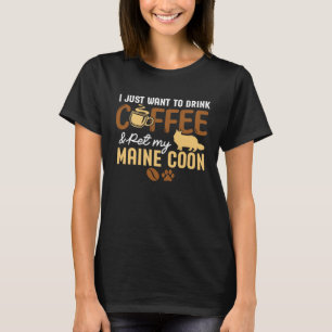 Ik wil gewoon koffie drinken en mijn Maine Coon aa T-shirt