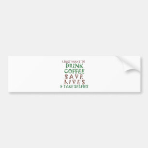 Ik wil gewoon koffie drinken, levens redden en geb bumpersticker