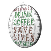 Ik wil gewoon koffie drinken, levens redden en geb dartbord (Voorkant Rechts)