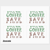 Ik wil gewoon koffie drinken, levens redden en geb rechthoekige sticker (Vel)