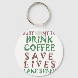 Ik wil gewoon koffie drinken, levens redden en geb sleutelhanger
