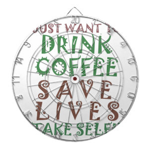 Ik wil gewoon koffie drinken Levens redden en self Dartbord