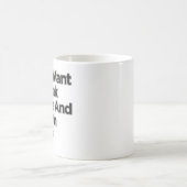 Ik wil gewoon koffie Drinken met een beetje sarcas Koffiemok (Center)