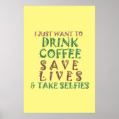 Ik wil gewoon koffie Drinken om het leven te redde Poster (Voorkant)