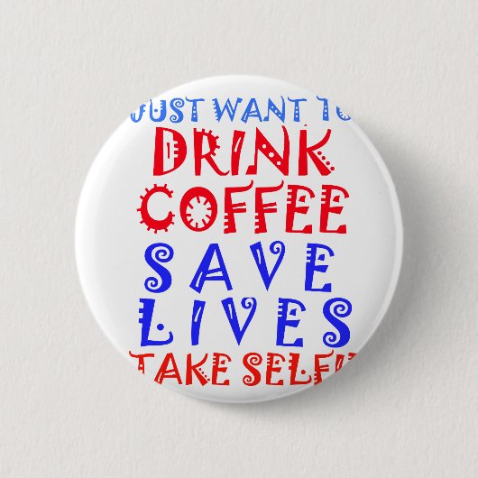 Ik wil gewoon koffie drinken ronde button 5,7 cm (Voorkant)