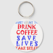 Ik wil gewoon koffie drinken sleutelhanger (Voorkant)