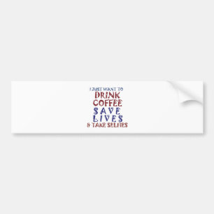 Ik wil gewoon koffie drinken, sparen levens bumpersticker