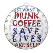 Ik wil gewoon koffie drinken, sparen levens dartbord (Voorkant)