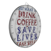 Ik wil gewoon koffie drinken, sparen levens dartbord (Voorkant Links)
