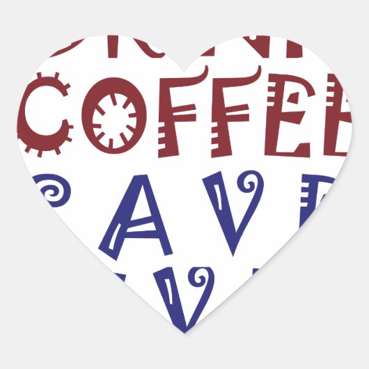 Ik wil gewoon koffie drinken, sparen levens hart sticker (Voorkant)