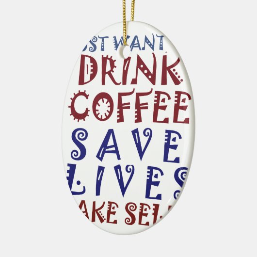Ik wil gewoon koffie drinken, sparen levens keramisch ornament (Links)