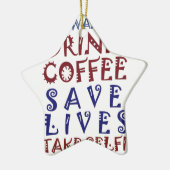 Ik wil gewoon koffie drinken, sparen levens keramisch ornament (Links)