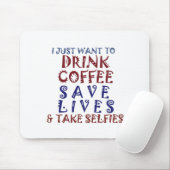 Ik wil gewoon koffie drinken, sparen levens muismat (Met muis)