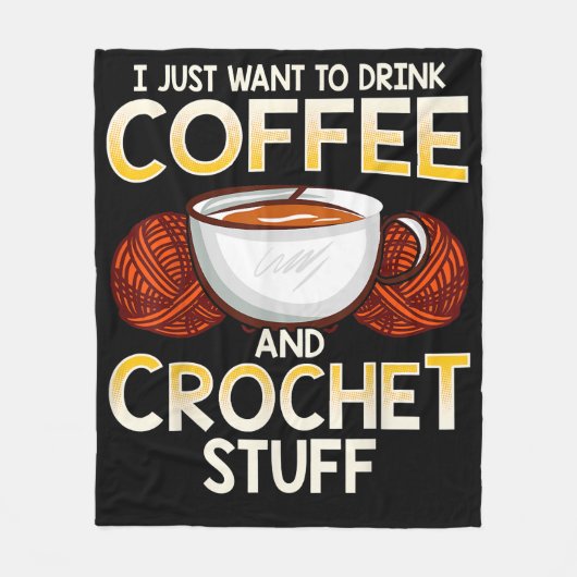 Ik wil gewoon koffie en crouchet Drinken Fleece Deken (Voorkant)