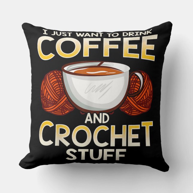 Ik wil gewoon koffie en crouchet Drinken Kussen (Voorkant)