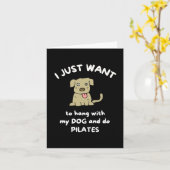 Ik wil gewoon met mijn hond hangen en pilates doen kaart (Gele Bloem)