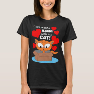 Ik wil gewoon met mijn kat hangen. Cute Cat Lover T-shirt